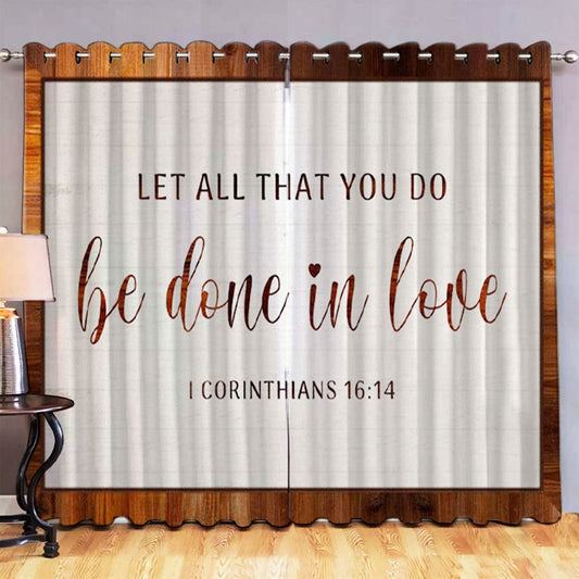 1 Corinthians 1614 Let All That You Do Be Done In Love Premium Window Curtain Print - Christian Decorative Curtains For Living Room