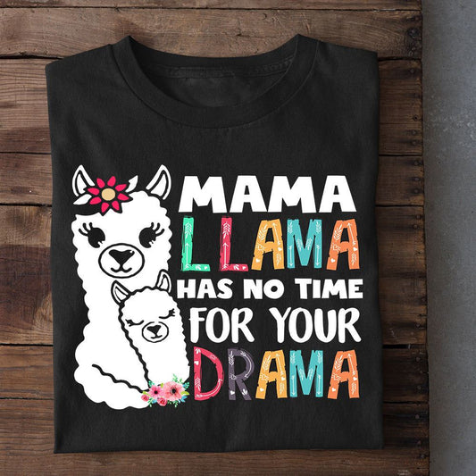 Mother'S Day Llama T-Shirt, Mama Llama Has No Time For Your Drama T Shirt, Farm T shirt, Farmers T Shirt, Farm Oufit