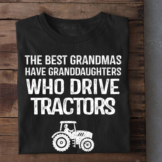 Mother'S Day Tractor T-Shirt, The Best Grandmas Have Granddaughters Who Drive Tractors T Shirt, Farm T shirt, Farmers T Shirt, Farm Oufit