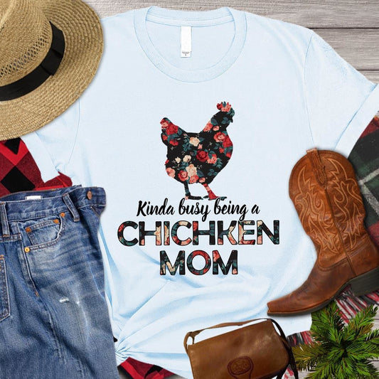 Mother's Day Chicken T-shirt, Kinda Busy Being A Chicken Mom Flower T Shirt, Farm T shirt, Farmers T Shirt, Farm Oufit