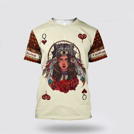Native American T Shirt, Personalized Queen Native American 3D All Over Printed T Shirt, Native American Graphic Tee For Men Women