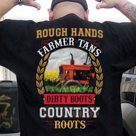 Rough Hands Farmer Tans Dirty Boots Country Roots T Shirts, Farm T shirt, Farmers T Shirt, Farm Oufit