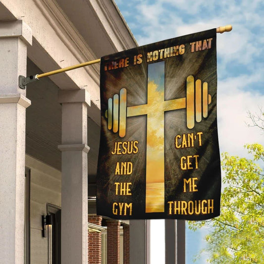 There Is Nothing That Jesus &amp The Gym Can't Get Me Through House Flag, Outdoor Religious Flags, Christian Flag, Christian Outdoor Decor