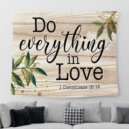1 Corinthians 1614 Do Everything In Love Tapestry Wall Art - Bible Verse Wall Art - Christian Tapestries For Room Decor