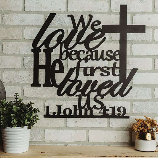 1 John 419 - We Love Because He First Loved Us Sign, Bible Verses Wall Sign, Inspirational Word Art, Christian Gift, Christian Wall Decor
