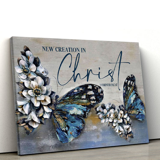 2 Cor 517 New Creation In Christ Canvas Wall Art, Butterflies Christian Canvas, Christmas Gift for Women Men Christian