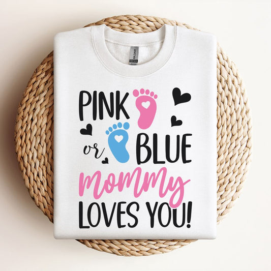 Pink Or Blue Mommy & Daddy Loves You Sweatshirt, Mother's Day Sweatshirt, Mama Sweatshirt, Mother Gift