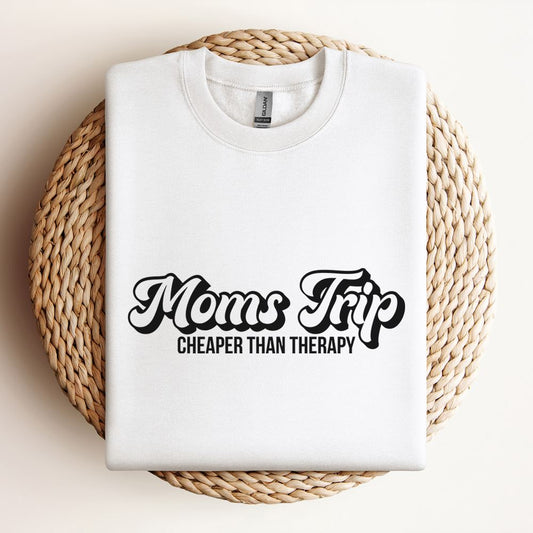 Moms Trip Cheaper Than Therapy Sweatshirt, Mother's Day Sweatshirt, Mama Sweatshirt, Mother Gift