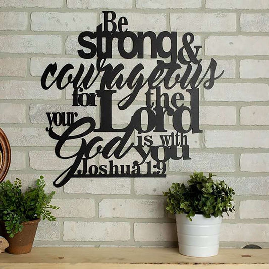 Be Strong And Courageous - Joshua 19 Wall Art, Bible Verses Wall Sign, Inspirational Word Art, Christian Gift, Christian Wall Decor