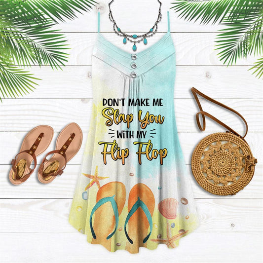 Beach Dont Make Me Slap You With My Flip Flop Spaghetti Strap Summer Dress For Women On Beach Vacation, Hippie Dress, Hippie Beach Outfit