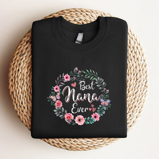 Best Nana Ever Shirt Mothers Day Mom Mimi Grandma Nana Idea Sweatshirt, Mother's Day Sweatshirt, Mother's Day Gift, Mommy Shirt