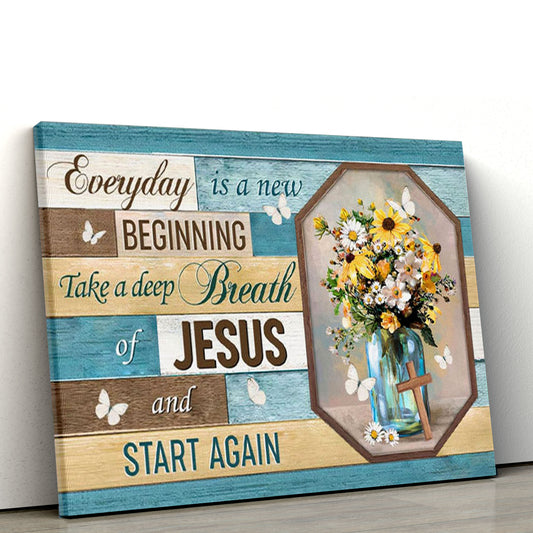 Every Day Is A New Beginning Breath Of Jesus Canvas Wall Art, - Christian Canvas, Christmas Gift for Women Men Christian