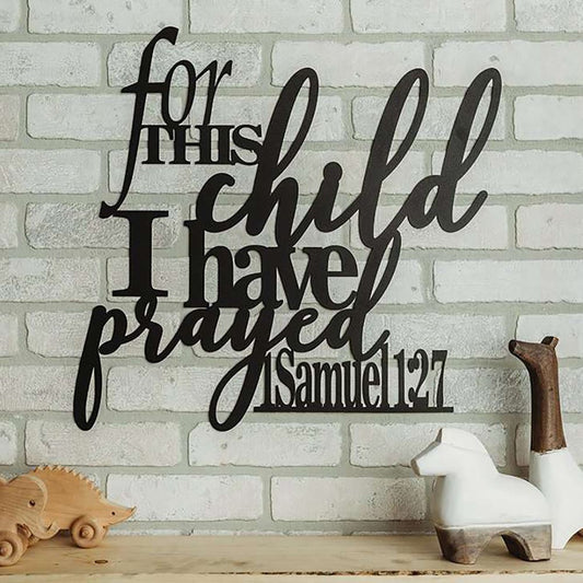 For This Child I Have Prayed Metal Sign - 1 Samuel 127, Bible Verses Wall Sign, Inspirational Word Art, Christian Gift, Christian Wall Decor