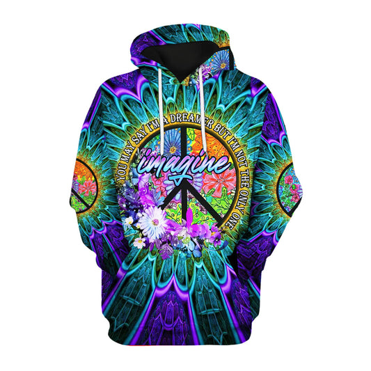 Hippie You May Say I'M A Dreamer But I'M Not The Only One All Over Print 3D Hoodie For Men And Women, Hippie Gifts, Hippie Hoodie, Hippie Clothes