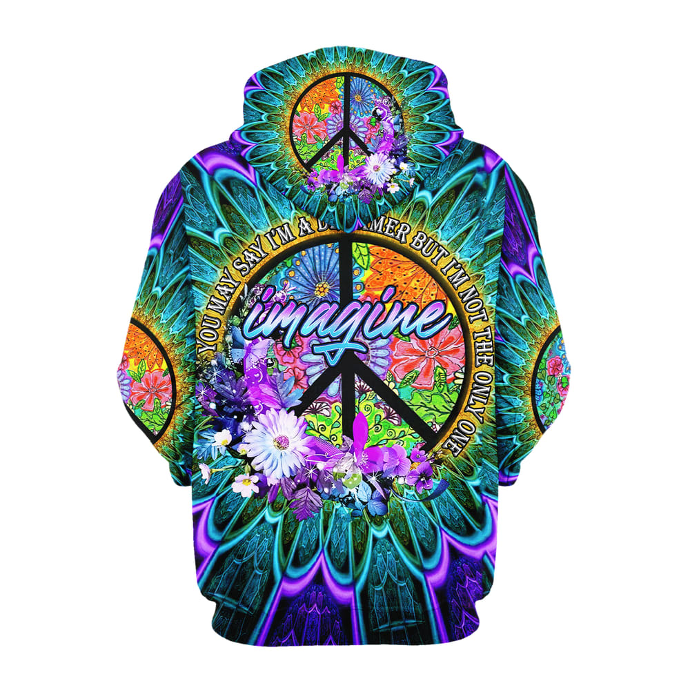 Hippie You May Say I'M A Dreamer But I'M Not The Only One All Over Print 3D Hoodie For Men And Women, Hippie Gifts, Hippie Hoodie, Hippie Clothes