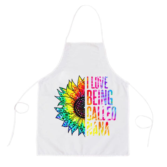 I Love Being Called Nana Sunflower Tie Dye Mothers Day Cute Apron, Mother's Day Apron, Funny Cooking Apron For Mom