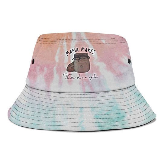 Mama Makes The Dough Sour Dough Bread Homemade Mom Bucket Hat, Mother's Day Bucket Hat, Mother's Day Gift, Sun Protection Hat For Women