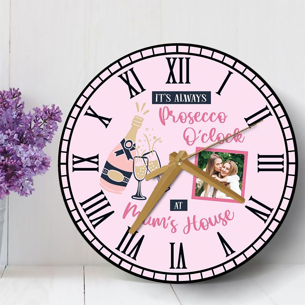 Prosecco O'Wooden Clock Mums House Photo Mother's Day Gift Personalised Wooden Clock, Mother's Day Wooden Clock, Memorial Day Gift