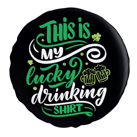 St Patrick's Day My Lucky Drinking Shirt Car Tire Cover, St Patrick's Day Car Tire Cover, Shamrock Spare Tire Cover Wrangler