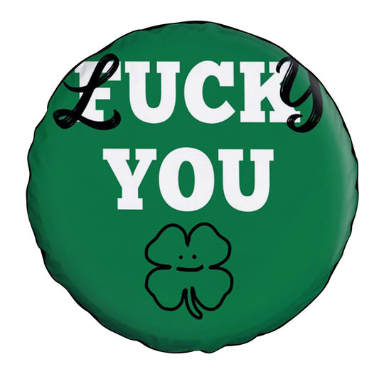 St Patricks Lucky You Car Tire Cover, St Patrick's Day Car Tire Cover, Shamrock Spare Tire Cover Wrangler