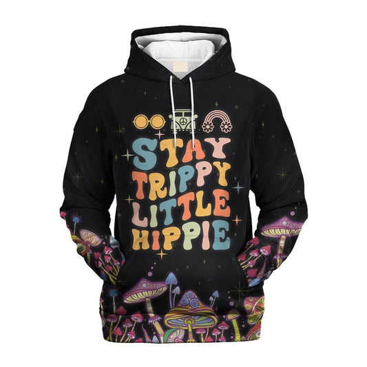 Stay Trippy Little Hippie Mushroom All Over Print 3D Hoodie For Men And Women, Hippie Gifts, Hippie Hoodie, Hippie Clothes