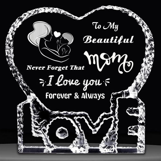 To My Beautiful Mom, Never Forget That I Love You Forever And Always Heart Crystal, Mother's Day Heart Crystal, Gift For Her, Anniversary Gift