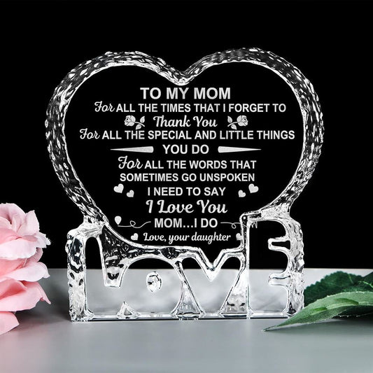 To My Mom For All The Time That I Forget To Thank You Heart Crystal, Mother's Day Heart Crystal, Gift For Her, Anniversary Gift