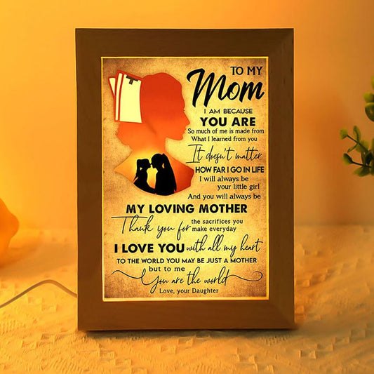 To My Mom You Always Be My Loving Mother Frame Lamp, Mother's Day Frame Lamp, Led Lamp For Mom, Mother's Day Gift