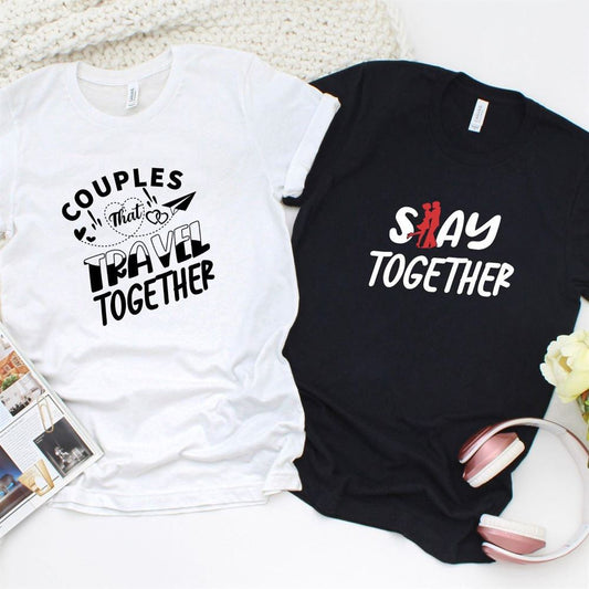 Travel Together & Stay Together Adorable Matching Set Outfits For Couples, Couple T Shirts, Valentine T-Shirt, Valentine Day Gift