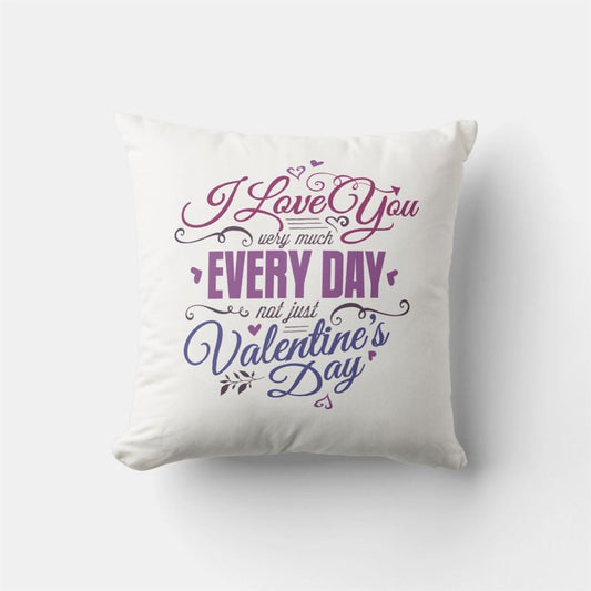 Valentine Pillow, I Love You Very Much Every Day Not Just Valentine Throw Pillow, Heart Throw Pillow, Valentines Day Decor