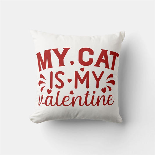 Valentine Pillow, My Cat Is My Valentine Throw Pillow, Heart Throw Pillow, Valentines Day Decor