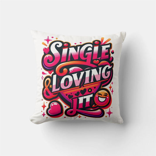 Valentine Pillow, Single And Loving It - Empowering Valentine's Day Throw Pillow, Heart Throw Pillow, Valentines Day Decor