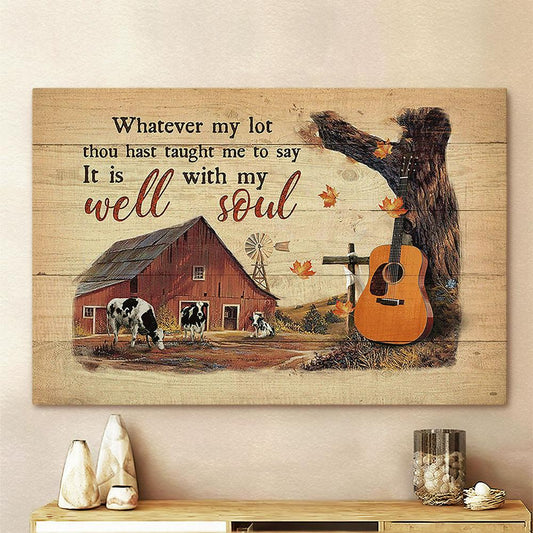 Whatever My Lot Thou Hast Taught Me To Say It Is Well With My Soul Canvas - Autumn Farm Guitar Cow Canvas Art - Christian Wall Art Decor