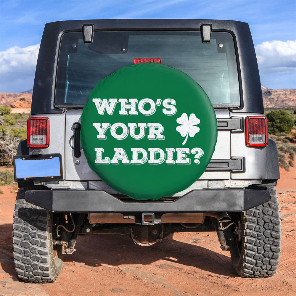 Who's Your Laddie Car Tire Cover, St Patrick's Day Car Tire Cover, Shamrock Spare Tire Cover Wrangler