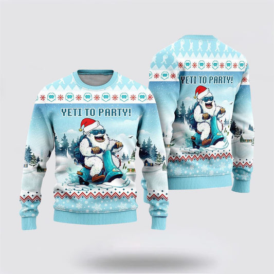 Yeti To Party Funny Bigfoot With Snow Ugly Christmas Sweater, Ugly Sweater For Men And Women, Christmas Gift, Christmas Fashion