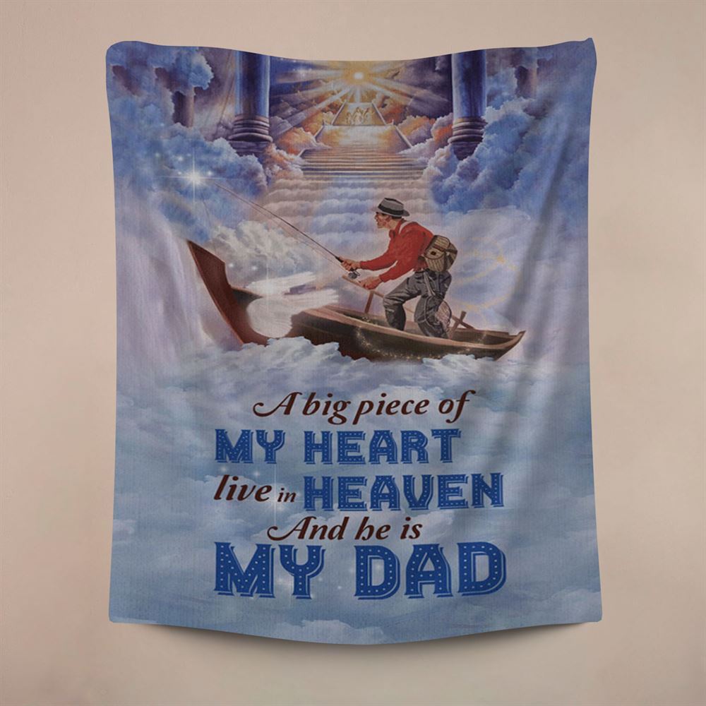 A Big Piece Of My Heart Live In Heaven Fisherman Tapestry, Christian Wall Art Decor, Religious Tapestry Prints, Christian Art