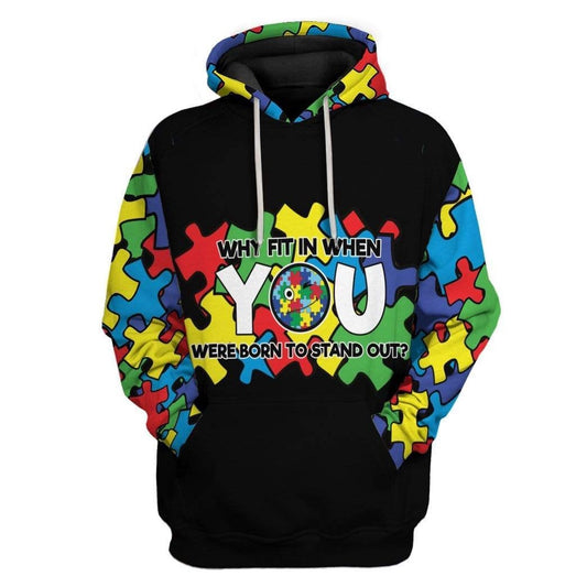 Autism Hoodie, Autism Awareness Why Fit In When You Were Born To Stand Out Custom All Over Print Hoodie