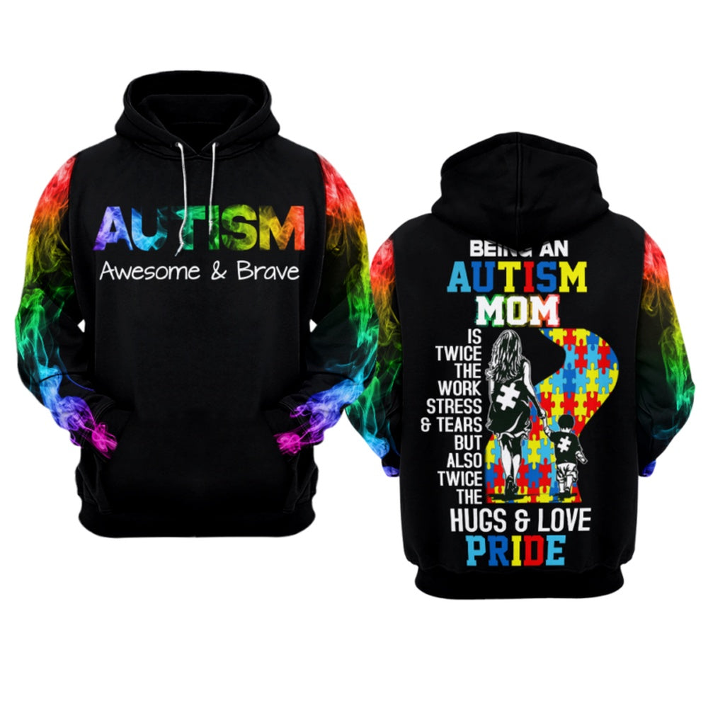 Autism Hoodie, Being An Autism Mom Is Twice The Work Stress And Tears But Also Twice The Hugs & Love Pride All Over Print Hoodie