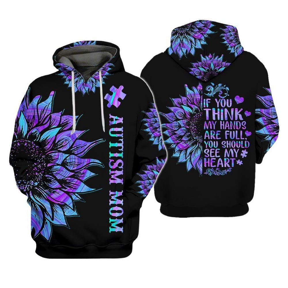 Autism Hoodie, If You Think My Hands Are Full You Should See My Heart All Over Print Hoodie