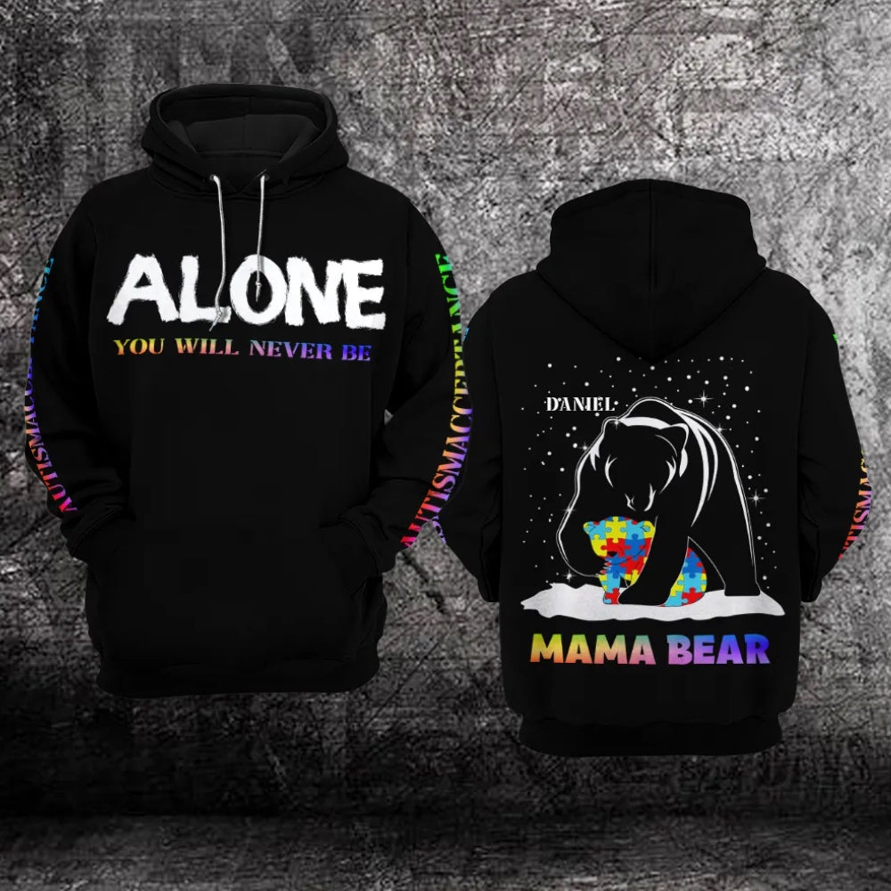 Autism Hoodie, Mama Bear Autism Alone You Will Never Be Custom All Over Print Hoodie
