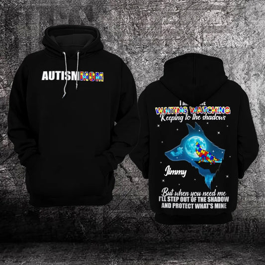 Autism Hoodie, Mommy Wolf Autism Awareness I Am There Waiting Watching Keeping To The Shadows Custom All Over Print Hoodie