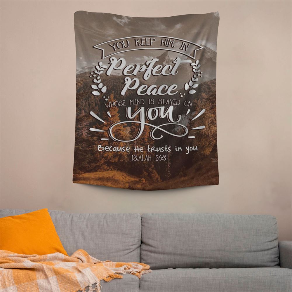 Bible Verse You Keep Him In Perfect Peace Isaiah 263 Tapestry Prints, Scripture Wall Art, Tapestries Spiritual For Bedroom
