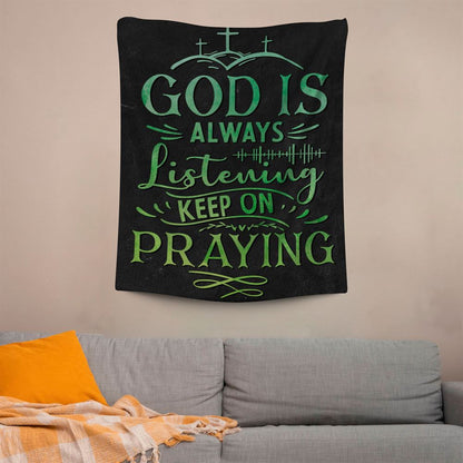 Christian God Is Always Listening Keep On Praying Tapestry Prints, Scripture Wall Art, Tapestries Spiritual For Bedroom
