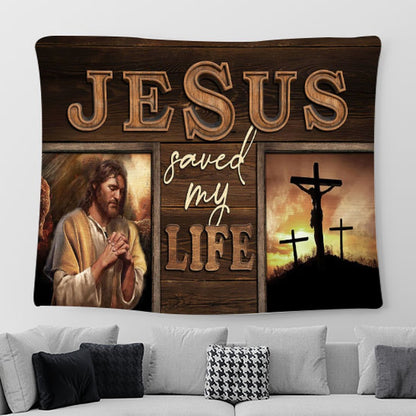 Crucifixion Of Jesus Three Crosses Jesus Saved My Life Tapestry Wall Art - Bible Verse Tapestry - Religious Prints
