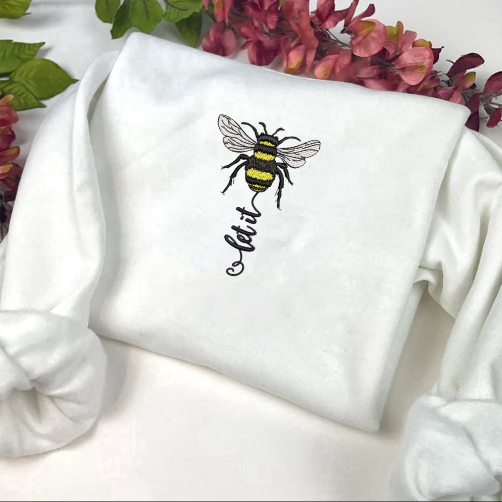 Embroidered Custom Sweatshirts, Bee Embroidery Sweatshirt, Let It Bee Machine Embroidery Sweatshirt, Gift For Family, Christmas Gift