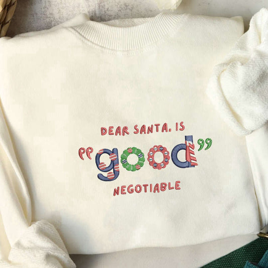 Embroidered Custom Sweatshirts, Dear Santa, Is Good Negotiable Christmas Embroidered Sweatshirt For Family, Christmas Gift