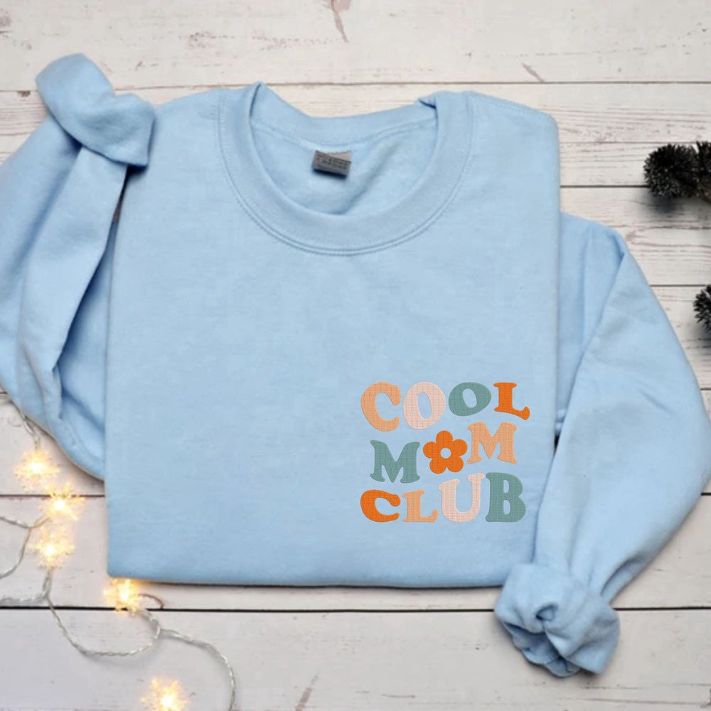 Embroidered Custom Sweatshirts, Embroidered Cool Mom Club Sweatshirt, Cool Mom With Flower Sweatshirt, Mother Day'S Gift Ideas, Christmas Gift