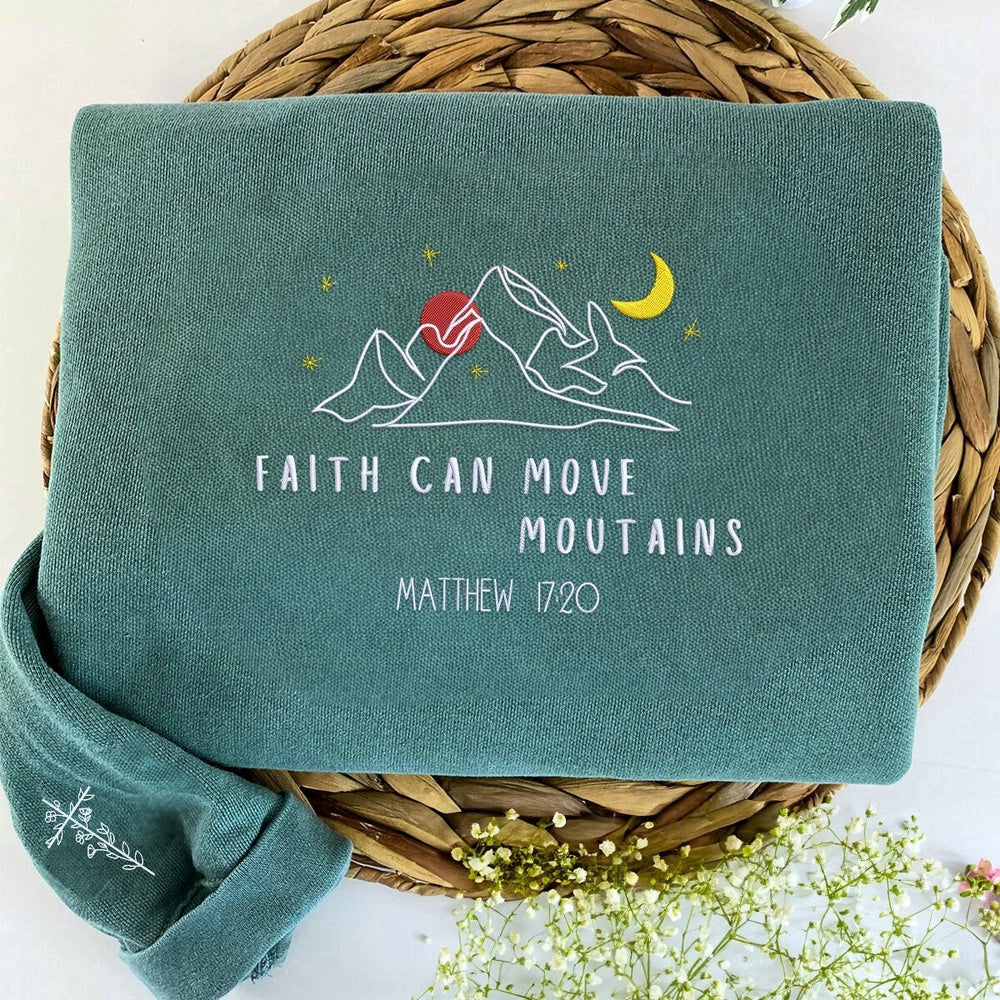 Embroidered Custom Sweatshirts, Embroidered Faith Can Move Mountains 1 Sweatshirt, Christmas Gift