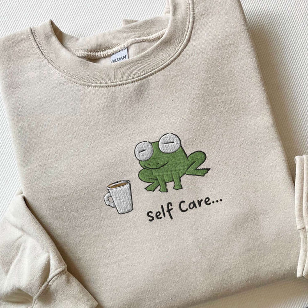 Embroidered Custom Sweatshirts, Embroidered Funny Frog Self Care Frog Sweatshirt, Best Gift For Family, Christmas Gift