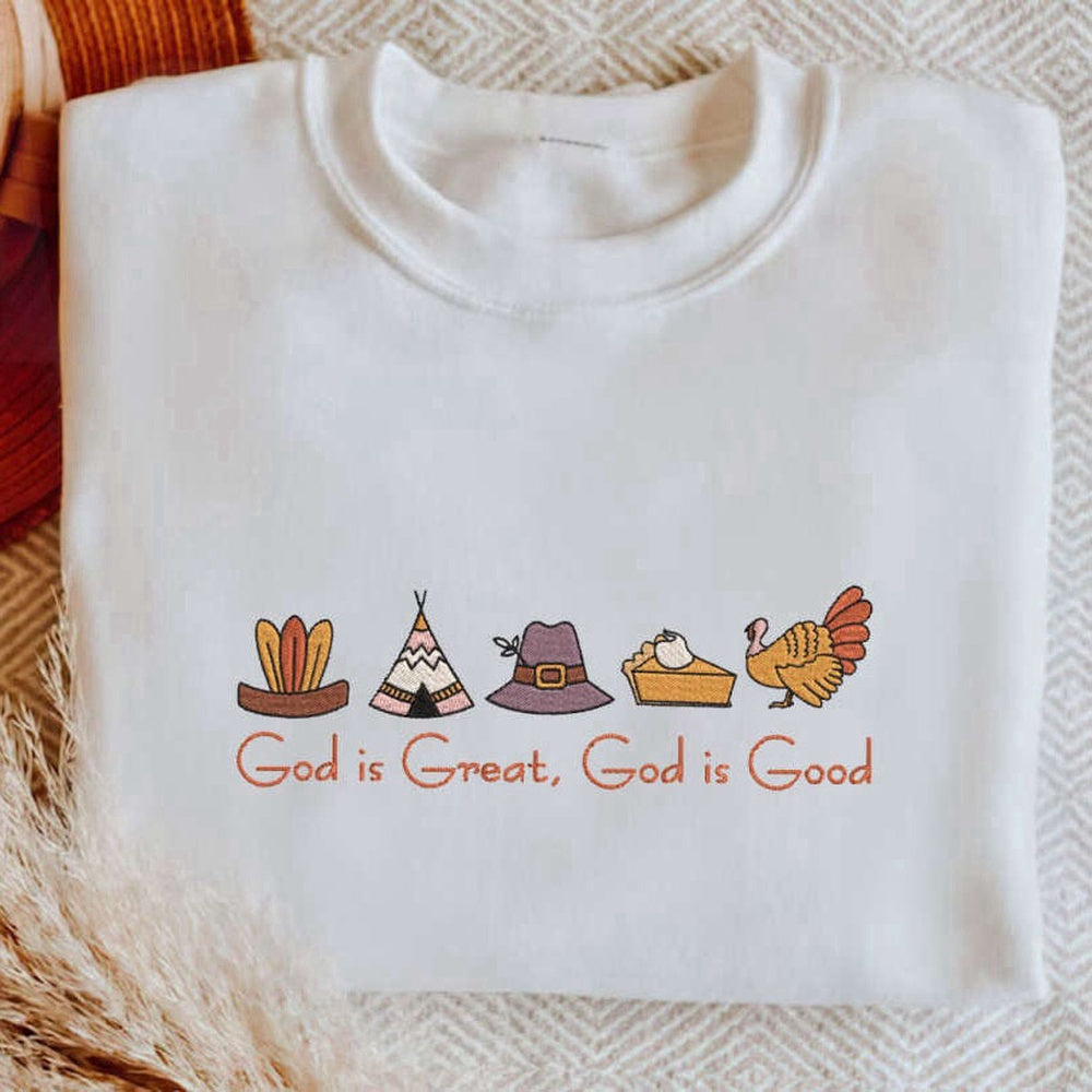 Embroidered Custom Sweatshirts, Embroidered God Is Great God Is Good Sweatshirt, Best Gift For Christian, Christmas Gift